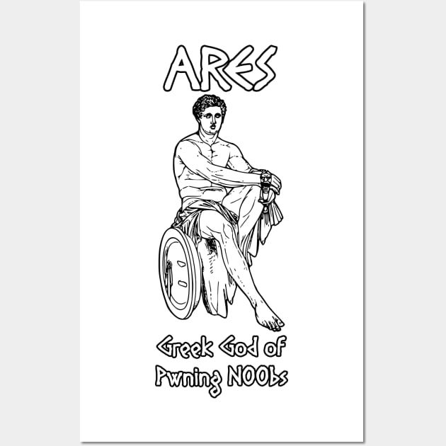 Ares, Greek God of Pwning N00bs Wall Art by Taversia